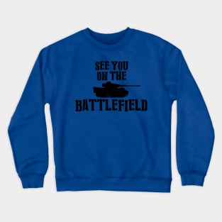 See You On The Battlefield Crewneck Sweatshirt